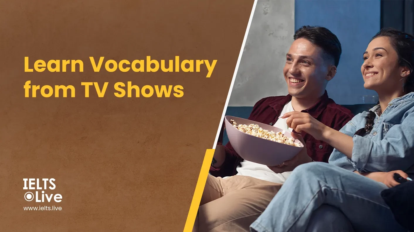 Learning New Vocabulary for IELTS from TV Shows